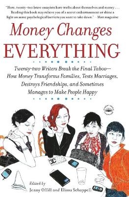 Money Changes Everything - Jenny Offill, Elissa Schappell