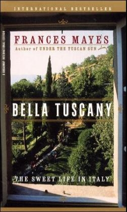 Bella Tuscany - Frances Mayes