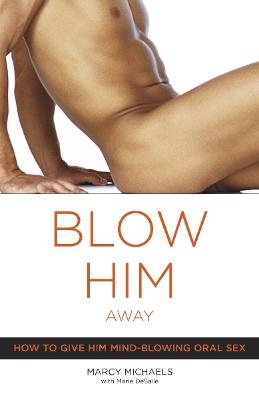 Blow Him Away - Marcy Michaels
