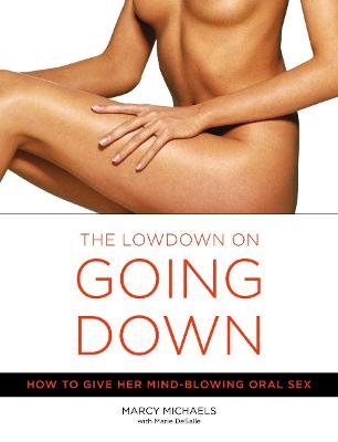 The Lowdown On Going Down - Marcy Michaels