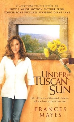 Under the Tuscan Sun - Frances Mayes