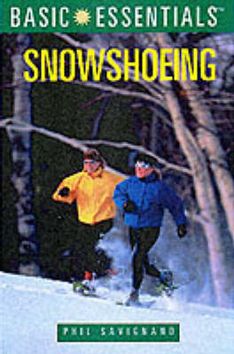 Basic Essentials of Snowshoeing - Phil Savignano