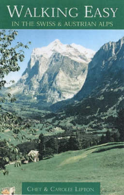 Walking Easy in the Swiss and Austrian Alps - Chet Lipton, Carolee Lipton