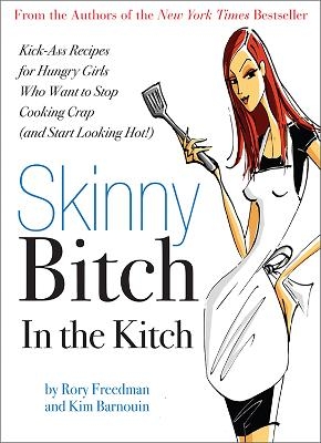 Skinny Bitch in the Kitch - Kim Barnouin, Rory Freedman