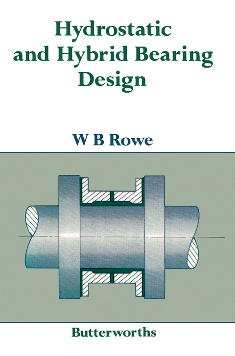 Hydrostatic and Hybrid Bearing Design -  W B Rowe