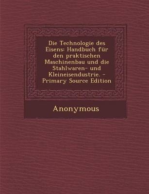 Die Technologie Des Eisens -  Anonymous