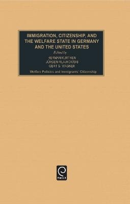 Immigration, Citizenship and the Welfare State in Germany and the United States - 