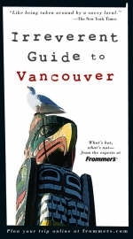Frommer's Irreverent Guide to Vancouver - Paul Karr