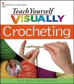 Teach Yourself Visually Crocheting - K.P. Werker