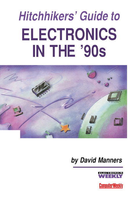 Hitchhikers' Guide to Electronics in the '90s -  David Manners