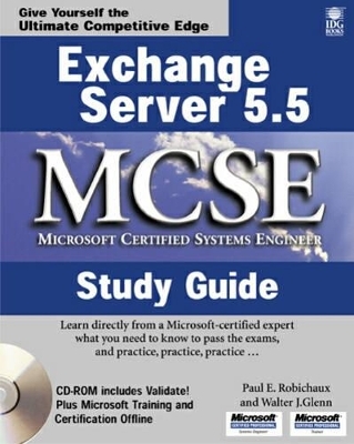 Exchange Server 5.5 MCSE Study Guide - Paul Robichaux, Walter J. Glenn