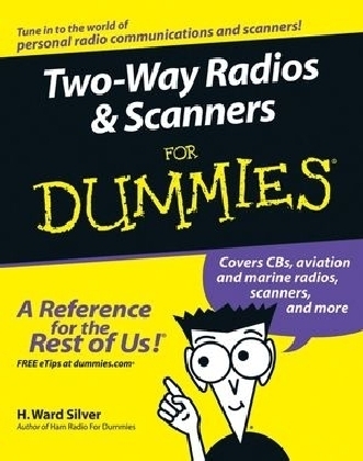 Two-Way Radios and Scanners For Dummies - H. Ward Silver