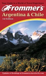 Frommer's Argentina and Chile - Shane Christensen, Kristina Schreck