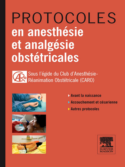 Protocoles en anesthésie et analgésie obstétricales -  Dominique Chassard,  CARO Club Anesthesie Rea. Obst.