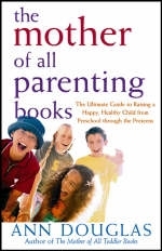 The Mother of All Parenting Books - Ann Douglas
