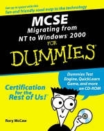 MCSE Migrating from Windows NT 4 to Windows 2000 For Dummies - Rory McCaw