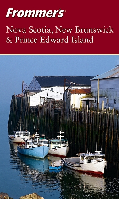 Frommer's Nova Scotia, New Brunswick and Prince Edward Island - Paul Karr