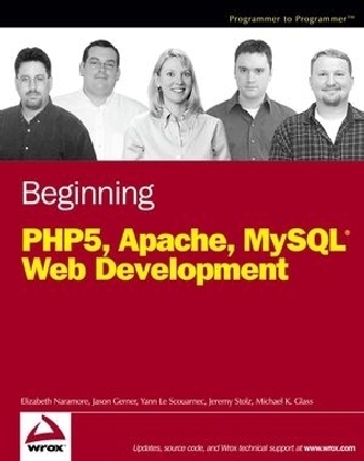 Beginning PHP5, Apache, and MySQL Web Development - Elizabeth Naramore, Jason Gerner, Yann Le Scouarnec, Jeremy Stolz, Michael K. Glass