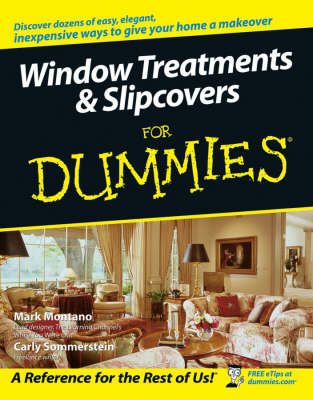 Window Treatments and Slipcovers For Dummies - Mark Montano, Carly Sommerstein