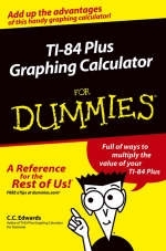 TI-84 Plus Graphing Calculator For Dummies - C. C. Edwards