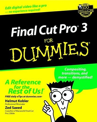 Final Cut Pro 3 For Dummies - Helmut Kobler, Dan Blazelton