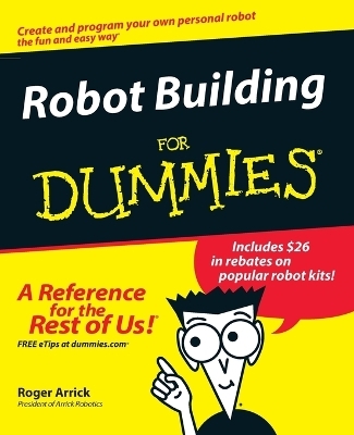 Robot Building For Dummies - Roger Arrick, Nancy Stevenson