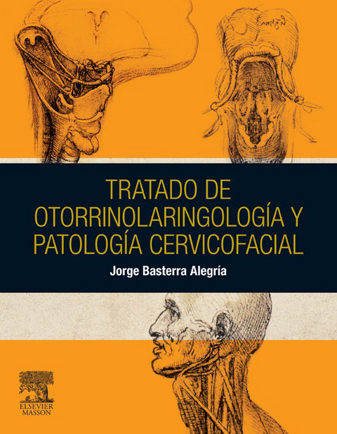 Tratado de otorrinolaringología y patología cervicofacial -  Jorge Basterra Alegria