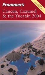 Frommer's Cancun, Cozumel & the Yucatan 2004 -  Bairstow