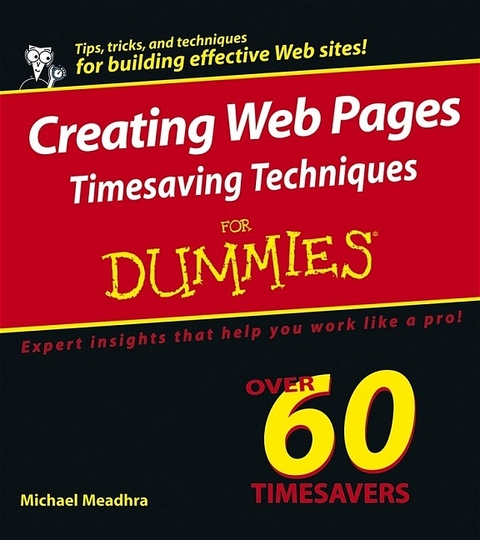 Creating Web Pages Timesaving Techniques For Dummies - Michael Meadhra