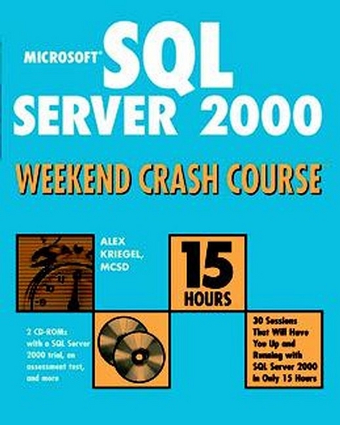 Microsoft SQL Server 2000 Weekend Crash Course - Alex Kriegel