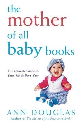 The Mother of All Baby Books - Ann Douglas
