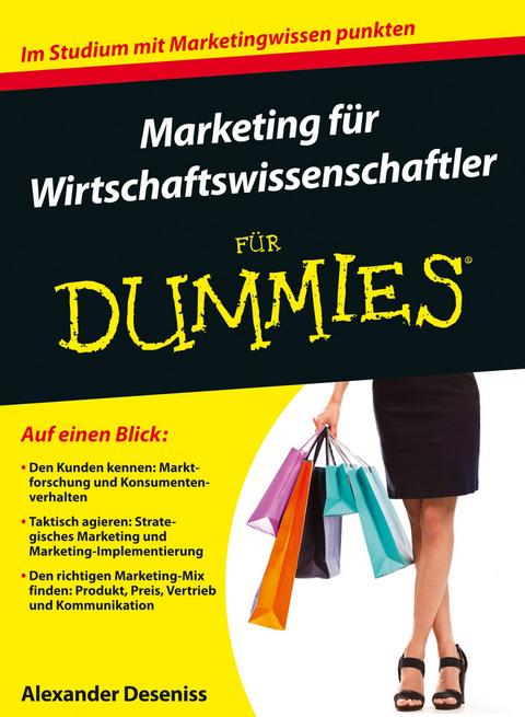 Marketing für Wirtschaftswissenschaftler für Dummies - Alexander Deseniss