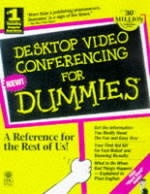 Desk Top Video Conferencing For Dummies -  For Dummies,  Vokes,  Dummies Technology Press