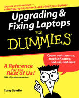 Upgrading and Fixing Laptops For Dummies - Corey Sandler