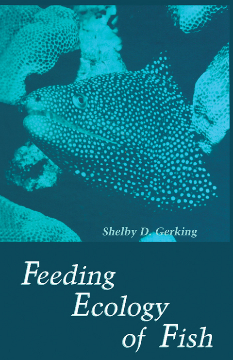 Feeding Ecology of Fish -  Shelby D. Gerking