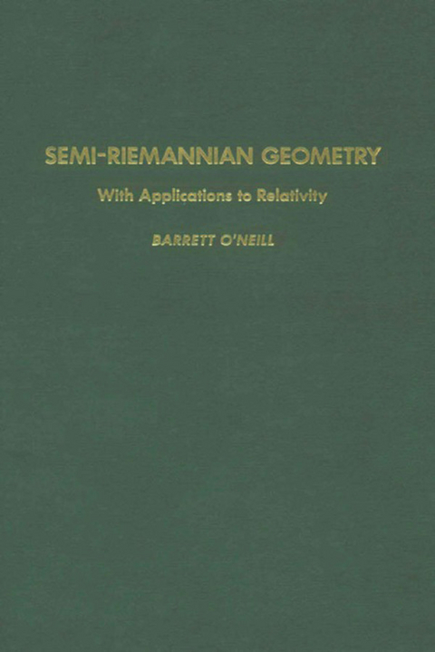 Semi-Riemannian Geometry With Applications to Relativity -  Barrett O'Neill