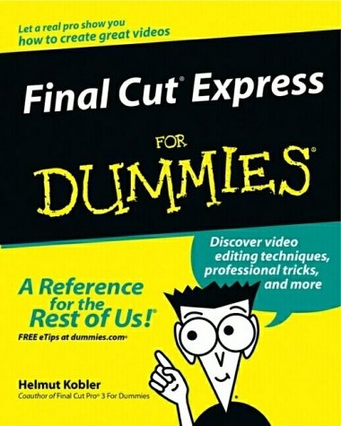 Final Cut Express For Dummies - Helmut Kobler