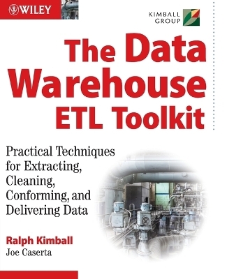 The Data Warehouse ETL Toolkit - Ralph Kimball, Joe Caserta