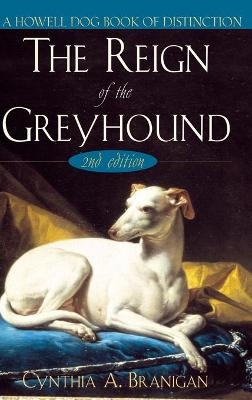 The Reign of the Greyhound - Cynthia A. Branigan