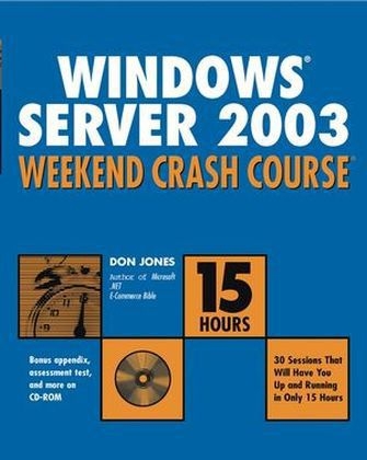 Windows Server 2003 Weekend Crash Course - D. Jones