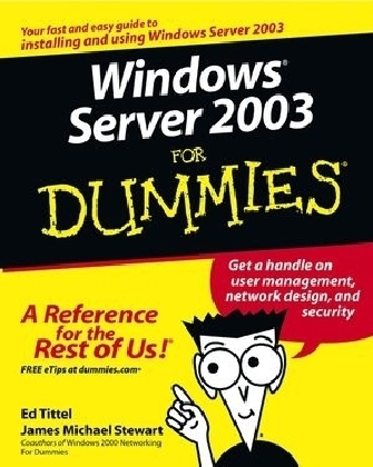 Windows Server 2003 For Dummies - Ed Tittel, James Michael Stewart
