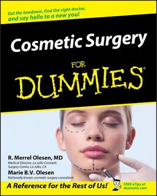 Cosmetic Surgery For Dummies - R. Merrel Olesen, Marie B.V. Olesen