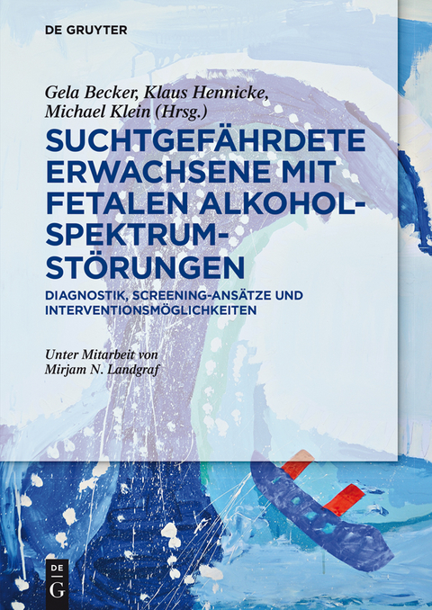 Suchtgefährdete Erwachsene mit Fetalen Alkoholspektrumstörungen - 