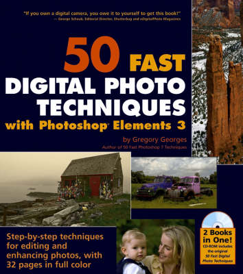 50 Fast Digital Photo Techniques with Photoshop Elements 3 - Gregory Georges