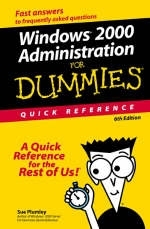 Windows 2000 Administrator's for Dummies Quick Reference - Sue Plumley