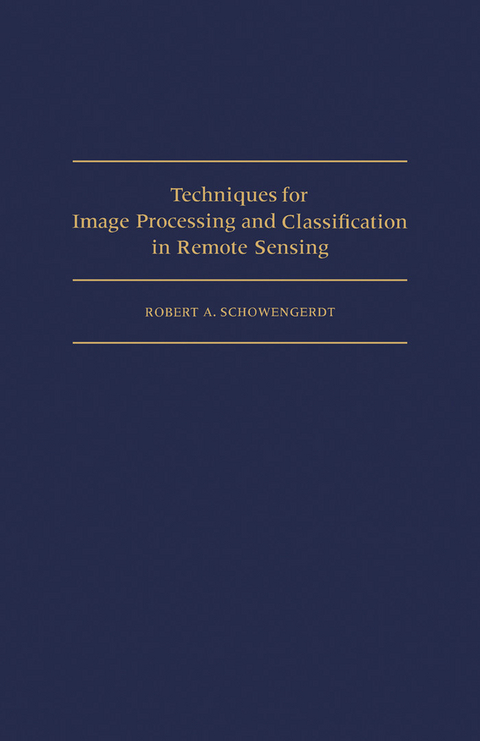 Techniques for Image Processing and Classifications in Remote Sensing -  Robert A. Schowengerdt