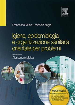Igiene, epidemiologia e organizzazione sanitaria orientate per problemi - Francesco Vitale; Michele Zagra