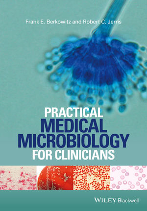 Practical Medical Microbiology for Clinicians -  Frank E. Berkowitz,  Robert C. Jerris