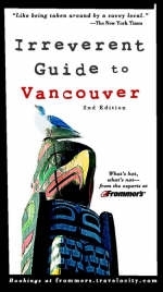 Frommer's Irreverent Guide to Vancouver - Paul Karr, Barnett West