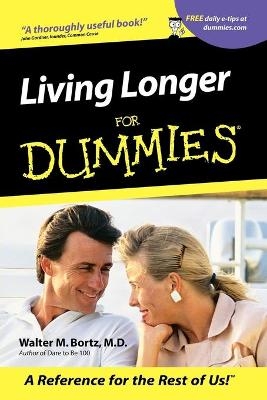 Living Longer For Dummies - Walter M. Bortz